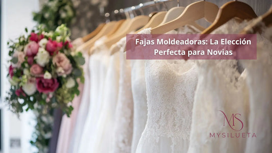 Fajas Moldeadoras: La Elección Perfecta para Novias
