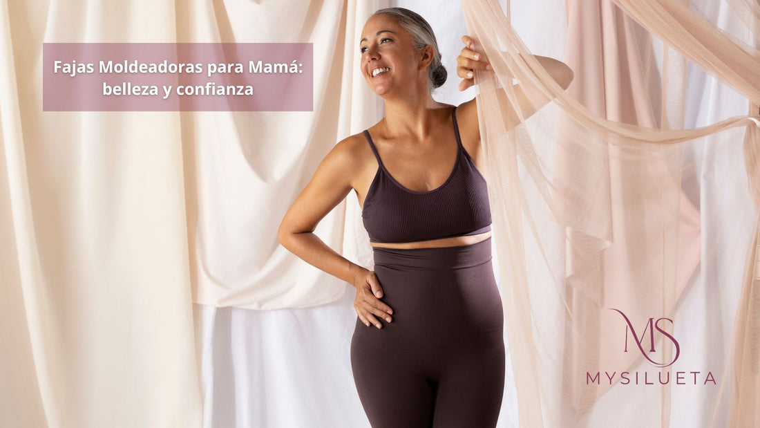 Fajas Moldeadoras para Mamá: belleza y confianza
