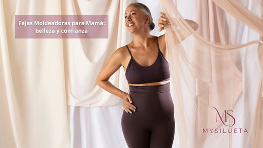 Fajas Moldeadoras para Mamá: belleza y confianza